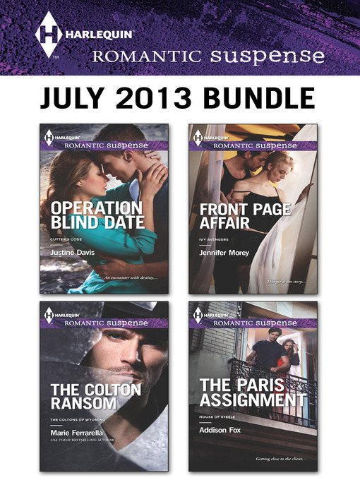 Title details for Harlequin Romantic Suspense July 2013 Bundle: Operation Blind Date\The Colton Ransom\Front Page Affair\The Paris Assignment by Justine Davis - Available